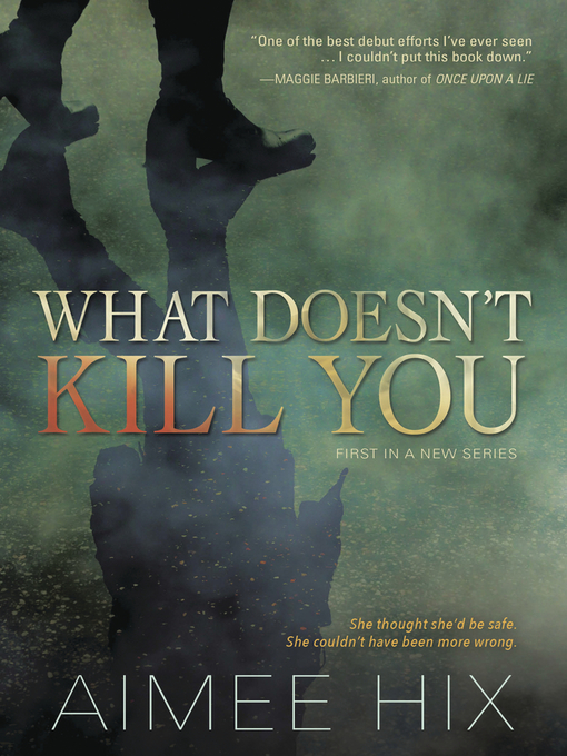 Title details for What Doesn't Kill You by Aimee Hix - Available